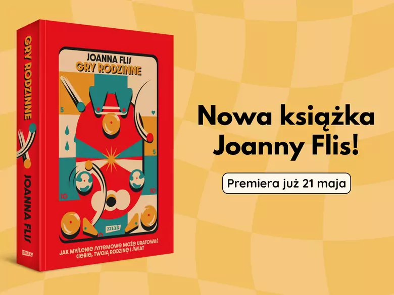 Nowa książka Joanny Flis: Gry rodzinne