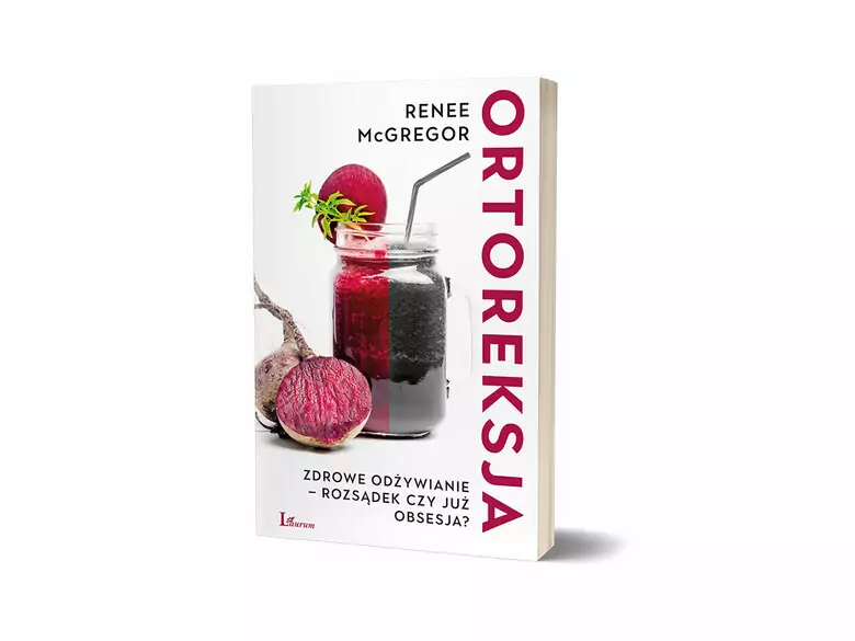 Książka Ortoreksja. Zdrowe odżywianie – rozsądek czy już obsesja?