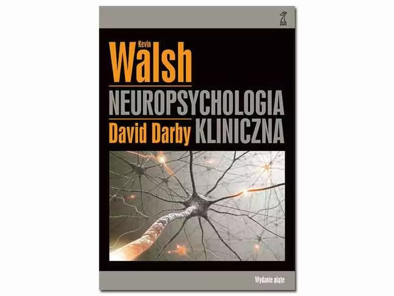 “Neuropsychologia kliniczna” Kevin Walsh, David Darby